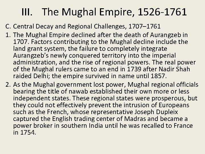 III. The Mughal Empire, 1526 -1761 C. Central Decay and Regional Challenges, 1707– 1761