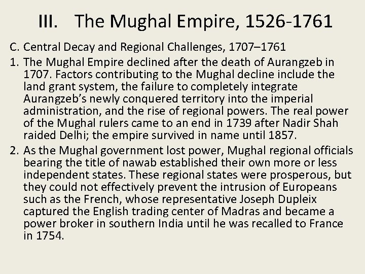 III. The Mughal Empire, 1526 -1761 C. Central Decay and Regional Challenges, 1707– 1761