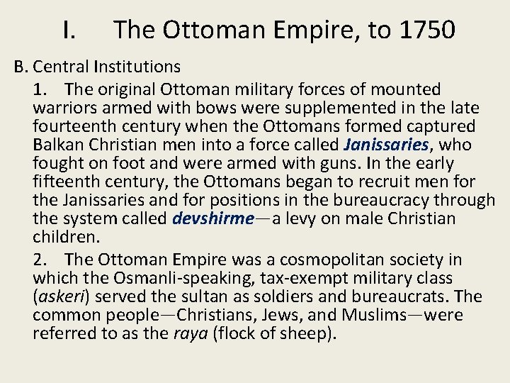 I. The Ottoman Empire, to 1750 B. Central Institutions 1. The original Ottoman military