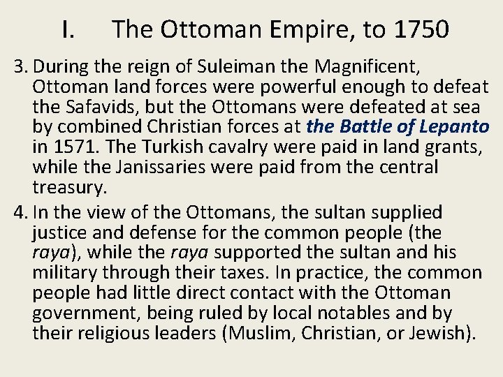 I. The Ottoman Empire, to 1750 3. During the reign of Suleiman the Magnificent,