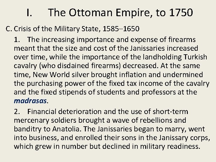 I. The Ottoman Empire, to 1750 C. Crisis of the Military State, 1585– 1650