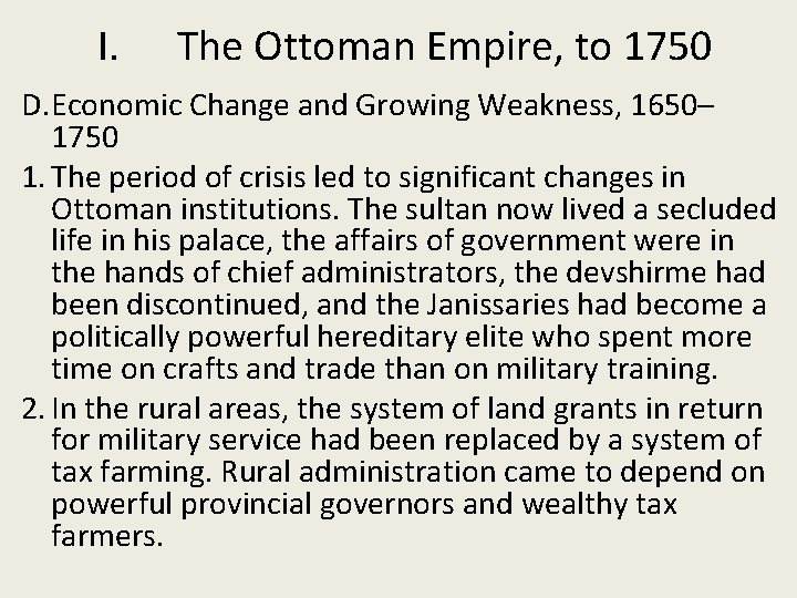 I. The Ottoman Empire, to 1750 D. Economic Change and Growing Weakness, 1650– 1750