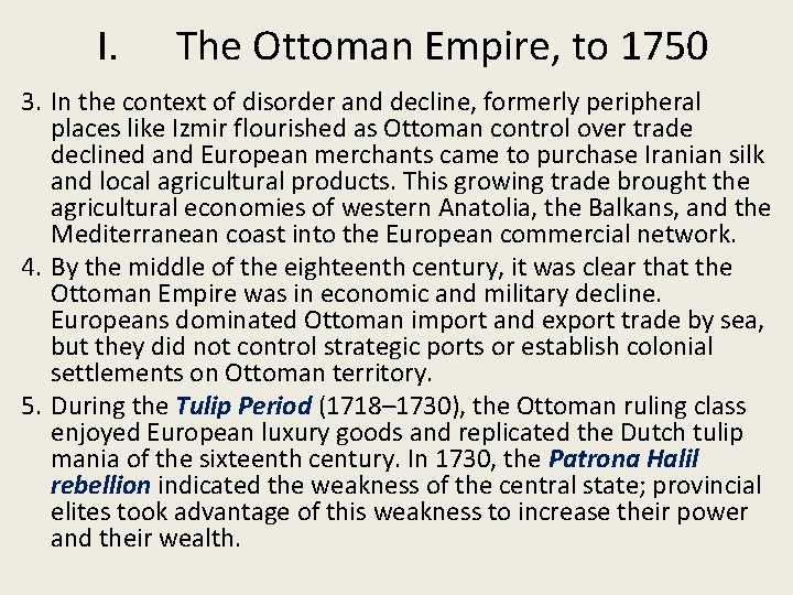 I. The Ottoman Empire, to 1750 3. In the context of disorder and decline,