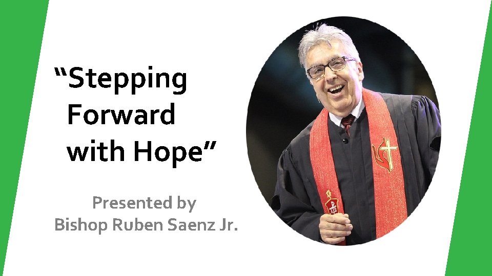 “Stepping Forward with Hope” Presented by Bishop Ruben Saenz Jr. 