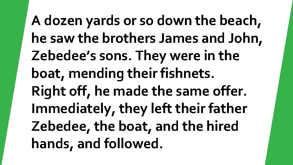 A dozen yards or so down the beach, he saw the brothers James and A dozen yards or so down the beach, he saw the brothers James and