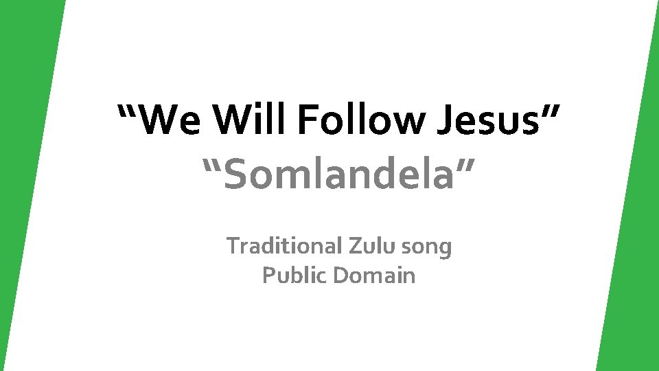 “We Will Follow Jesus” “Somlandela” Traditional Zulu song Public Domain 