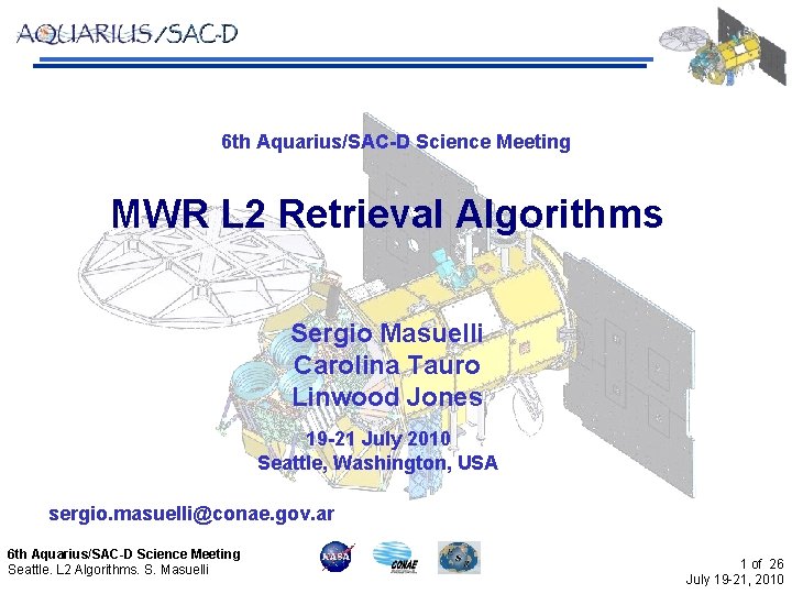 6 th Aquarius/SAC-D Science Meeting MWR L 2 Retrieval Algorithms Sergio Masuelli Carolina Tauro