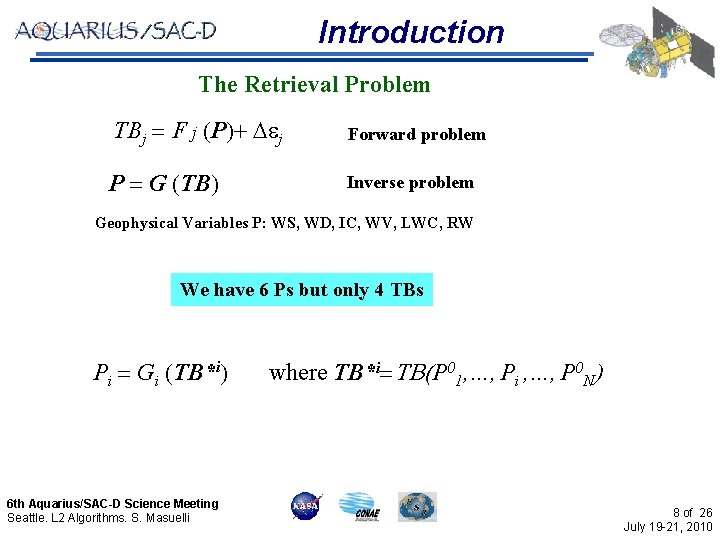 Introduction The Retrieval Problem TBj = F j (P)+ Dej Forward problem P =