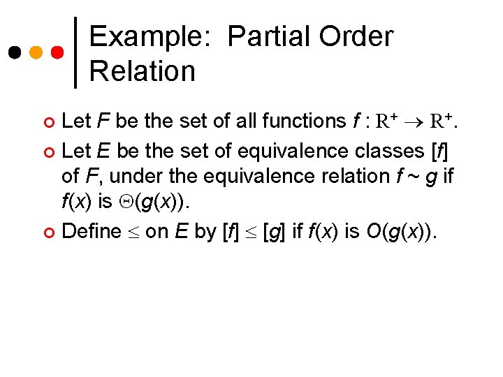 Example: Partial Order Relation Let F be the set of all functions f :