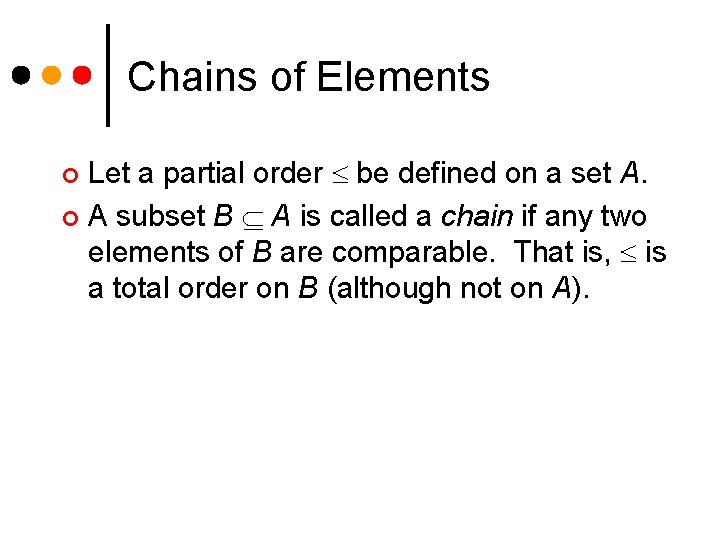 Chains of Elements Let a partial order be defined on a set A. ¢