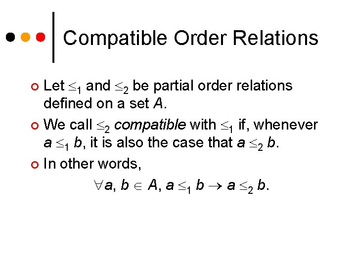 Compatible Order Relations Let 1 and 2 be partial order relations defined on a