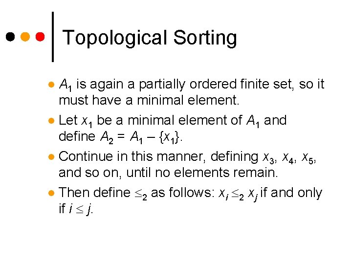 Topological Sorting A 1 is again a partially ordered finite set, so it must