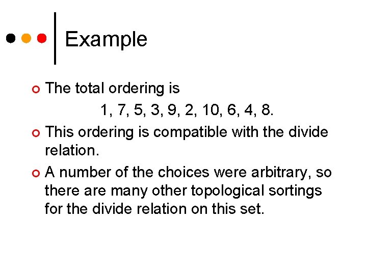 Example The total ordering is 1, 7, 5, 3, 9, 2, 10, 6, 4,