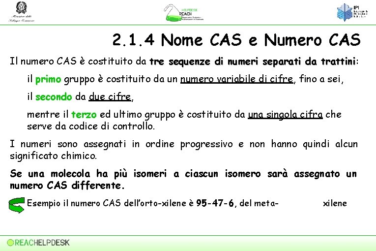 2. 1. 4 Nome CAS e Numero CAS Il numero CAS è costituito da