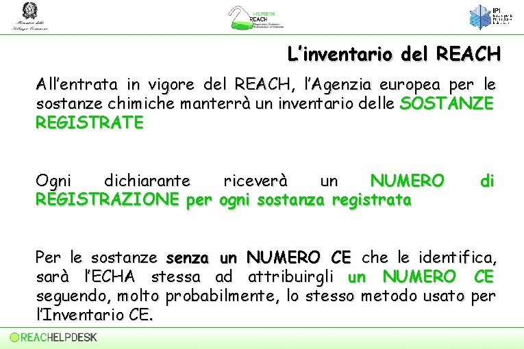 L’inventario del REACH All’entrata in vigore del REACH, l’Agenzia europea per le sostanze chimiche