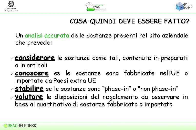 COSA QUINDI DEVE ESSERE FATTO? Un analisi accurata delle sostanze presenti nel sito aziendale