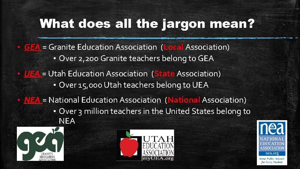 What does all the jargon mean? ▪ GEA = Granite Education Association (Local Association) What does all the jargon mean? ▪ GEA = Granite Education Association (Local Association)