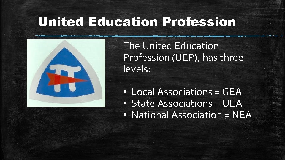 United Education Profession The United Education Profession (UEP), has three levels: • Local Associations United Education Profession The United Education Profession (UEP), has three levels: • Local Associations
