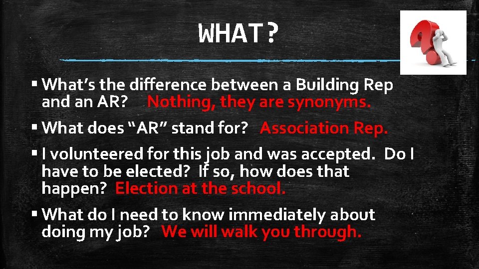 WHAT? § What’s the difference between a Building Rep and an AR? Nothing, they WHAT? § What’s the difference between a Building Rep and an AR? Nothing, they