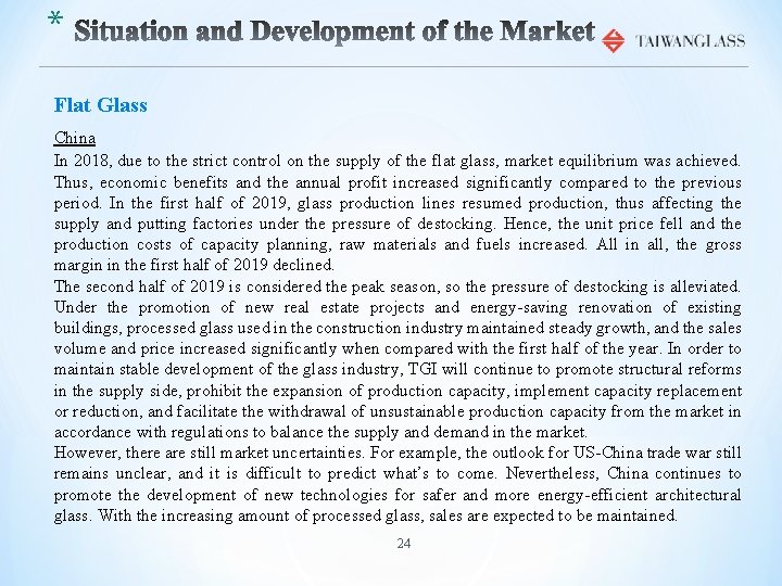 * Flat Glass China In 2018, due to the strict control on the supply