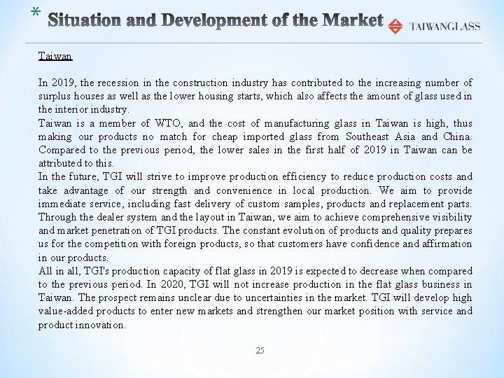 * Taiwan In 2019, the recession in the construction industry has contributed to the