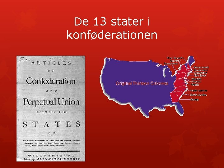 De 13 stater i konføderationen 