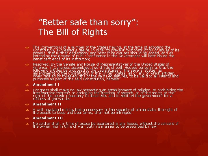 ”Better safe than sorry”: The Bill of Rights The Conventions of a number of