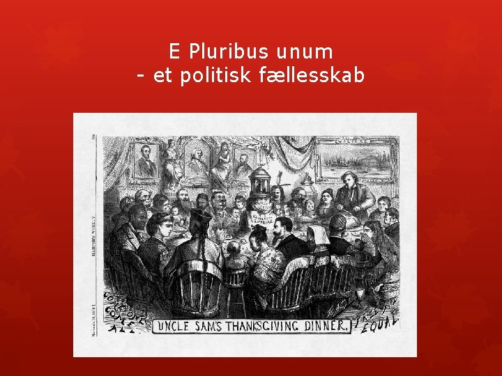 E Pluribus unum - et politisk fællesskab ”E Pluribus Unum” 