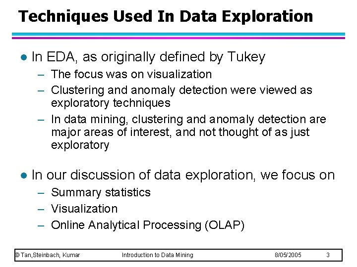 Techniques Used In Data Exploration l In EDA, as originally defined by Tukey – Techniques Used In Data Exploration l In EDA, as originally defined by Tukey –