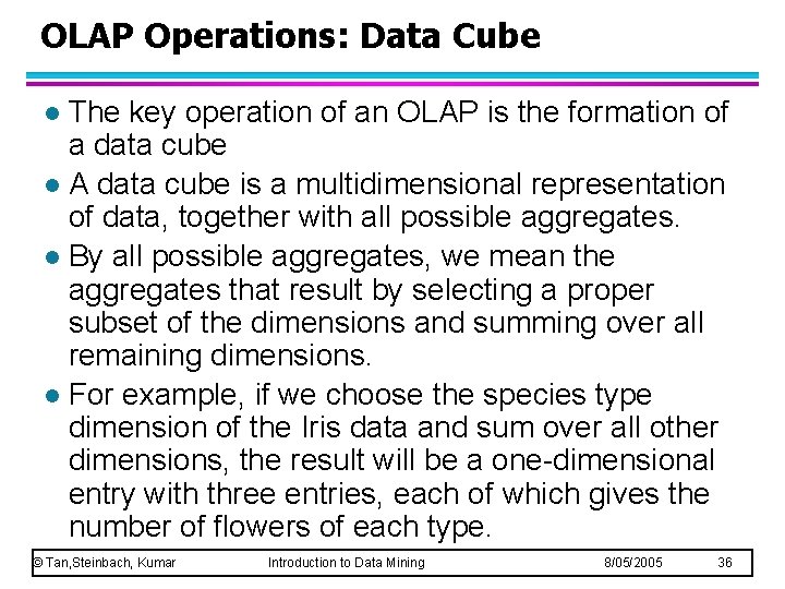 OLAP Operations: Data Cube The key operation of an OLAP is the formation of OLAP Operations: Data Cube The key operation of an OLAP is the formation of