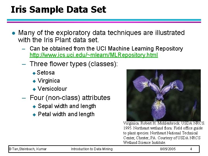 Iris Sample Data Set l Many of the exploratory data techniques are illustrated with Iris Sample Data Set l Many of the exploratory data techniques are illustrated with