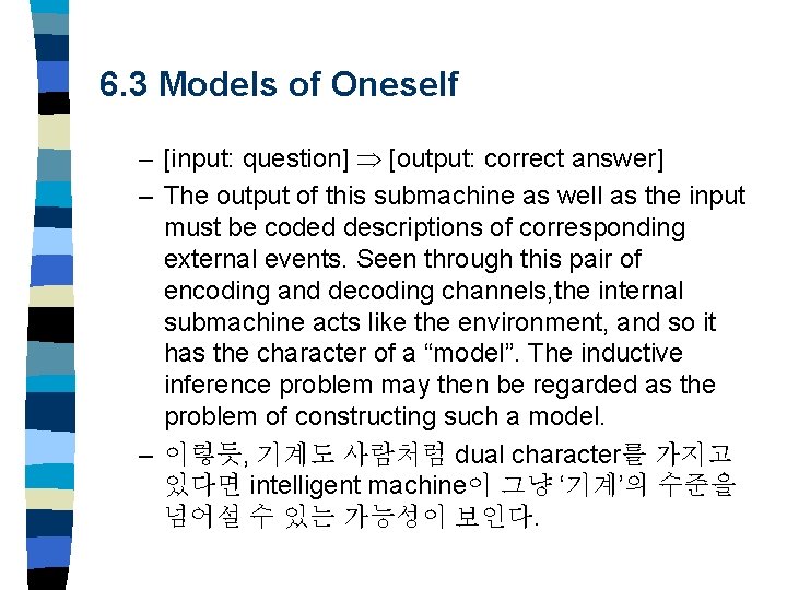 6. 3 Models of Oneself – [input: question] [output: correct answer] – The output