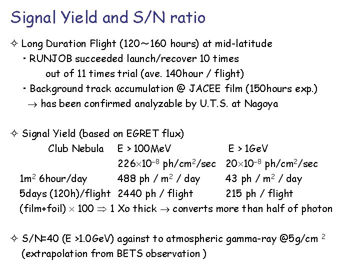 Signal Yield and S/N ratio ² Long Duration Flight (120～ 160 hours) at mid-latitude