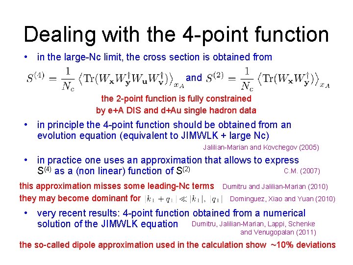 Dealing with the 4 -point function • in the large-Nc limit, the cross section