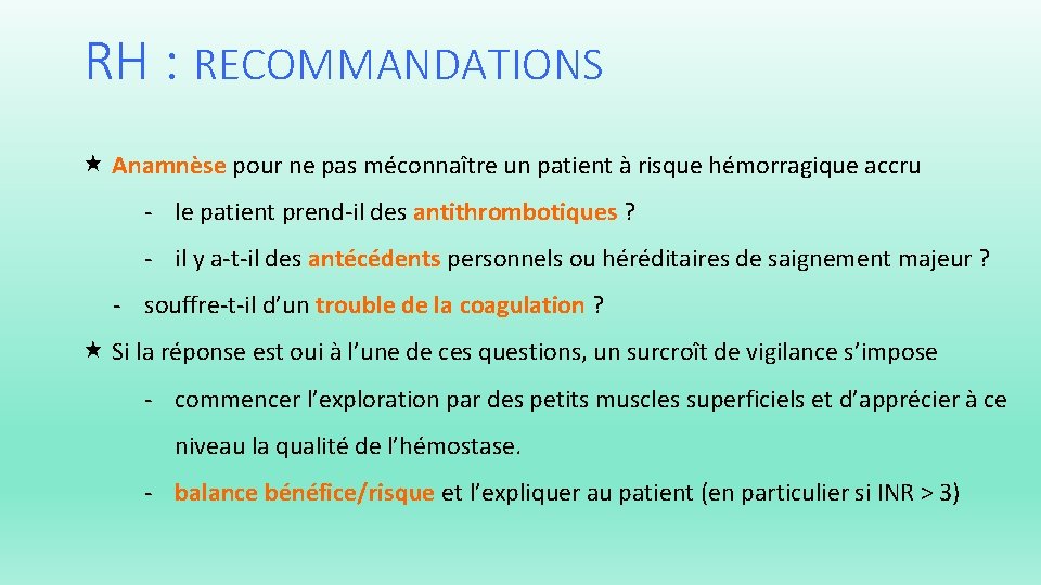 RH : RECOMMANDATIONS Anamnèse pour ne pas méconnaître un patient à risque hémorragique accru