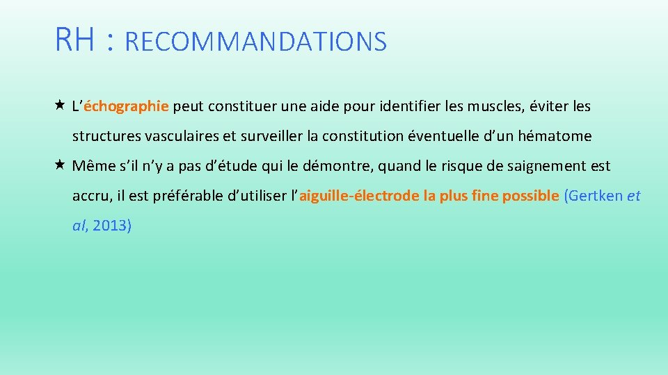 RH : RECOMMANDATIONS L’échographie peut constituer une aide pour identifier les muscles, éviter les