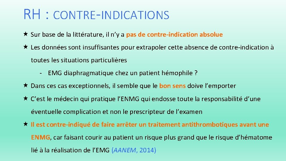 RH : CONTRE-INDICATIONS Sur base de la littérature, il n’y a pas de contre-indication