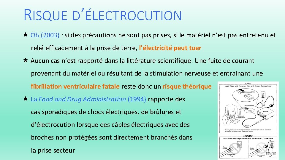 RISQUE D’ÉLECTROCUTION Oh (2003) : si des précautions ne sont pas prises, si le