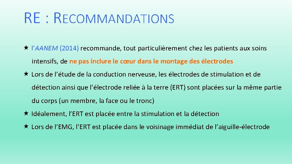 RE : RECOMMANDATIONS l’AANEM (2014) recommande, tout particulièrement chez les patients aux soins intensifs,