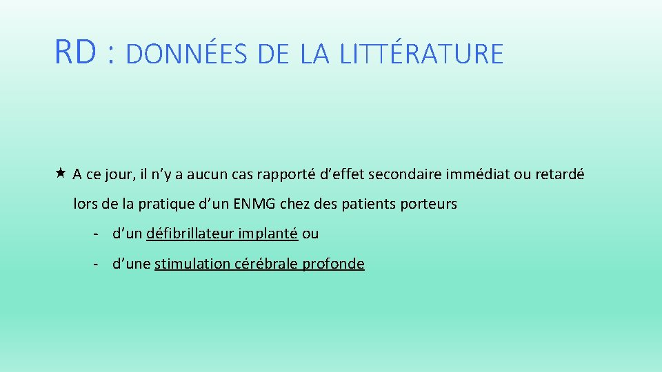 RD : DONNÉES DE LA LITTÉRATURE A ce jour, il n’y a aucun cas