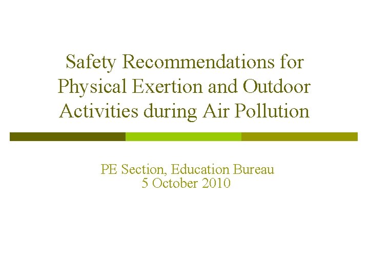 Safety Recommendations for Physical Exertion and Outdoor Activities during Air Pollution PE Section, Education
