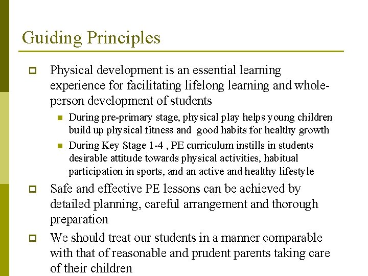 Guiding Principles p Physical development is an essential learning experience for facilitating lifelong learning