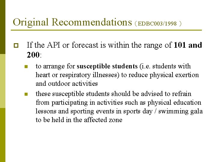 Original Recommendations（EDBC 003/1998 ） p If the API or forecast is within the range
