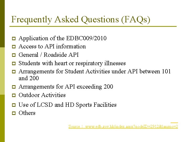 Frequently Asked Questions (FAQs) p p p p p Application of the EDBC 009/2010
