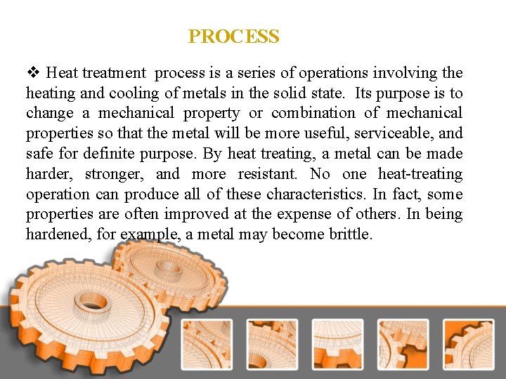 PROCESS v Heat treatment process is a series of operations involving the heating and PROCESS v Heat treatment process is a series of operations involving the heating and