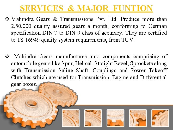 SERVICES & MAJOR FUNTION v Mahindra Gears & Transmissions Pvt. Ltd. Produce more than SERVICES & MAJOR FUNTION v Mahindra Gears & Transmissions Pvt. Ltd. Produce more than