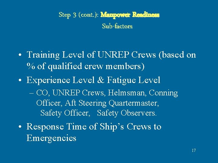 Step 3 (cont. ): Manpower Readiness Sub-factors • Training Level of UNREP Crews (based Step 3 (cont. ): Manpower Readiness Sub-factors • Training Level of UNREP Crews (based