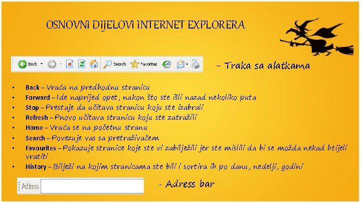 OSNOVNI DIJELOVI INTERNET EXPLORERA - Traka sa alatkama • • Back – Vraća na