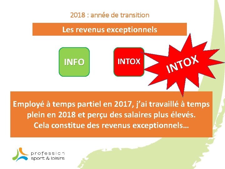 2018 : année de transition Les revenus exceptionnels INFO INTOX X O INT Employé