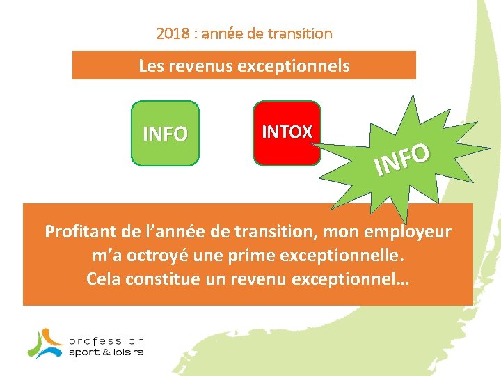 2018 : année de transition Les revenus exceptionnels INFO INTOX O F N I
